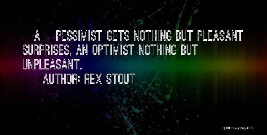 Pessimists And Optimists Quotes By Rex Stout