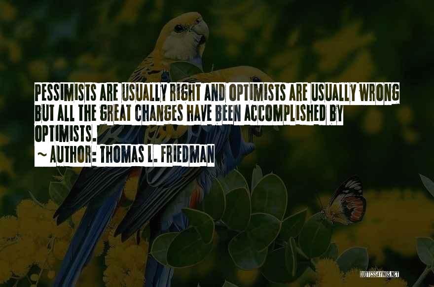 Pessimists And Optimists Quotes By Thomas L. Friedman