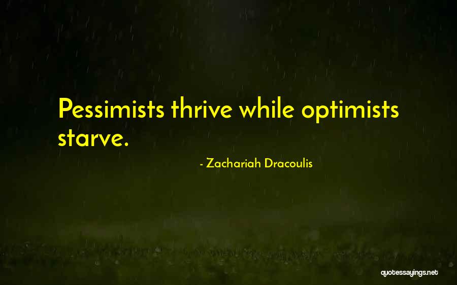 Pessimists And Optimists Quotes By Zachariah Dracoulis