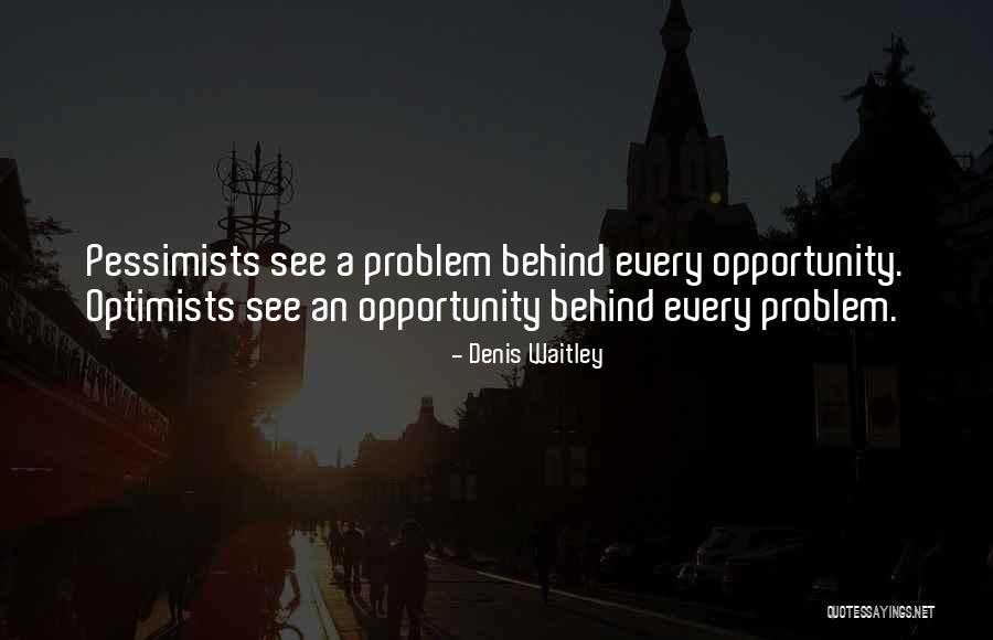 Pessimists Quotes By Denis Waitley Pessimists Quotes By Denis Waitley