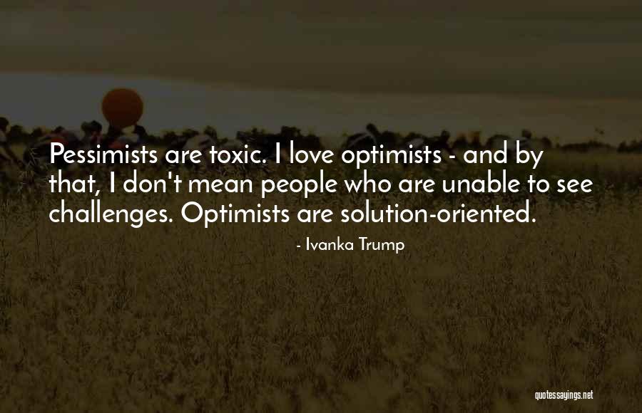 Pessimists Quotes By Ivanka Trump Pessimists Quotes By Ivanka Trump
