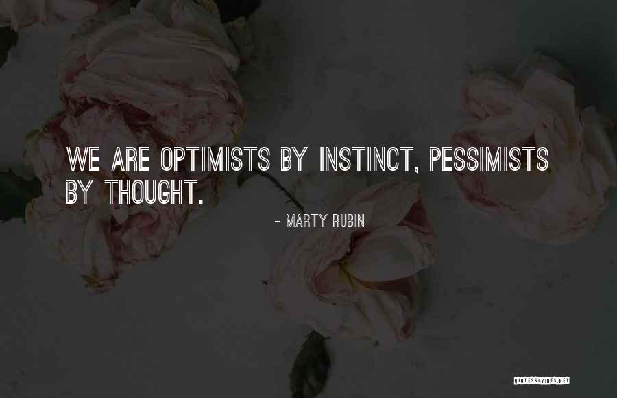 Pessimists Quotes By Marty Rubin Pessimists Quotes By Marty Rubin