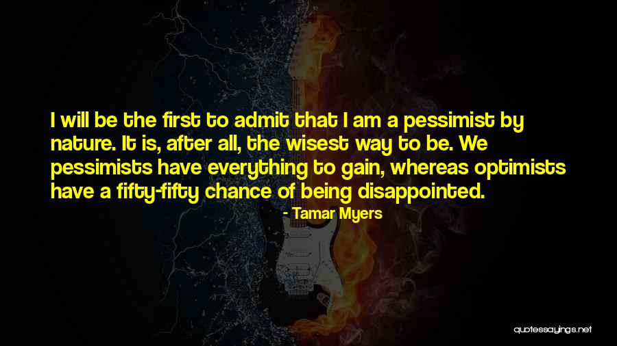 Pessimists Quotes By Tamar Myers Pessimists Quotes By Tamar Myers