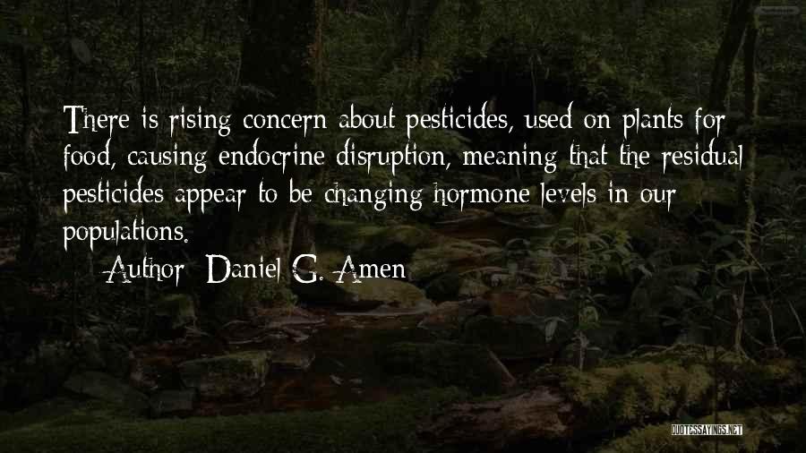 Pesticides In Food Quotes By Daniel G. Amen