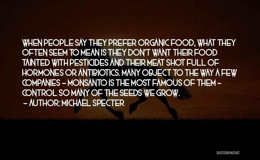 Pesticides In Food Quotes By Michael Specter