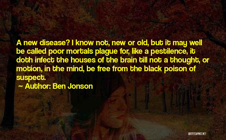 Pestilence Quotes By Ben Jonson