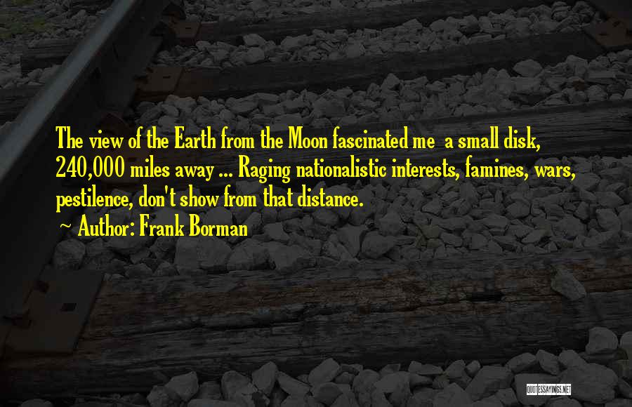 Pestilence Quotes By Frank Borman