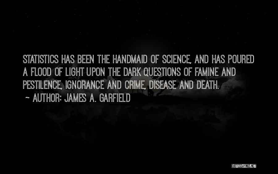 Pestilence Quotes By James A. Garfield