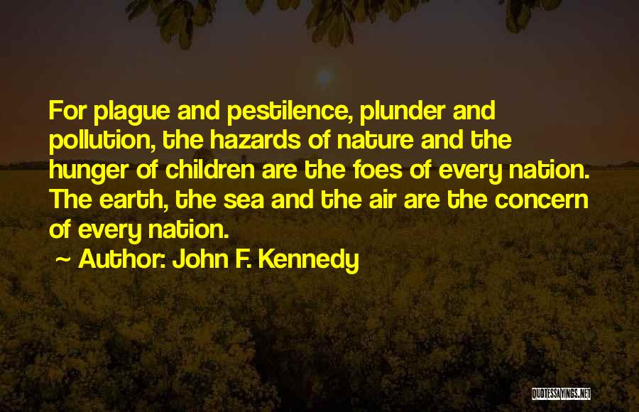 Pestilence Quotes By John F. Kennedy