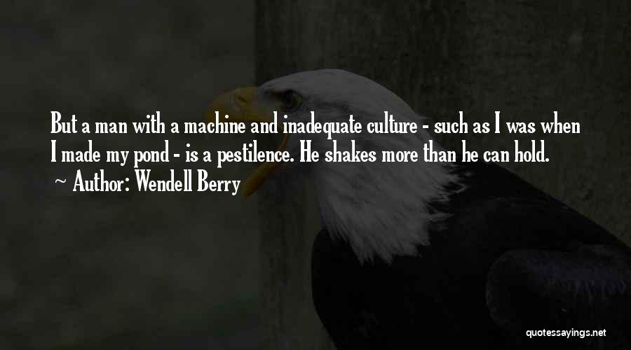 Pestilence Quotes By Wendell Berry