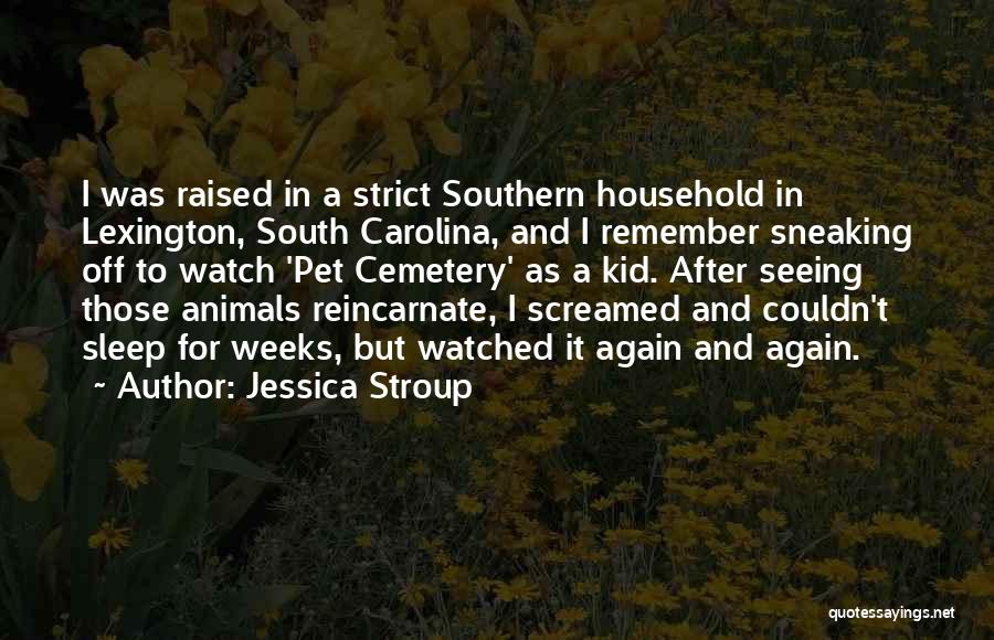 Pet Cemetery Quotes By Jessica Stroup