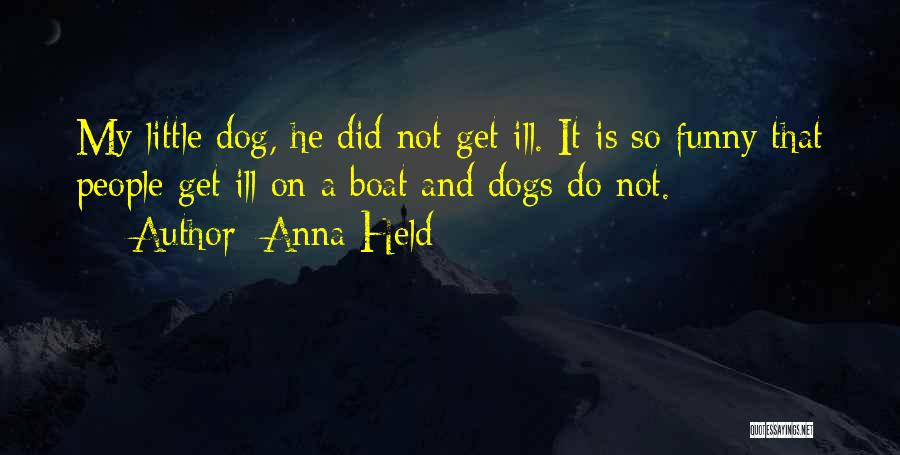 Pet Dogs Quotes By Anna Held