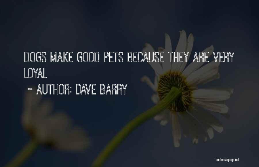 Pet Dogs Quotes By Dave Barry