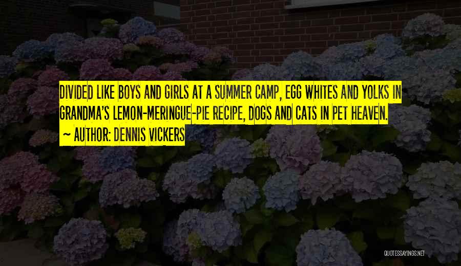 Pet Dogs Quotes By Dennis Vickers