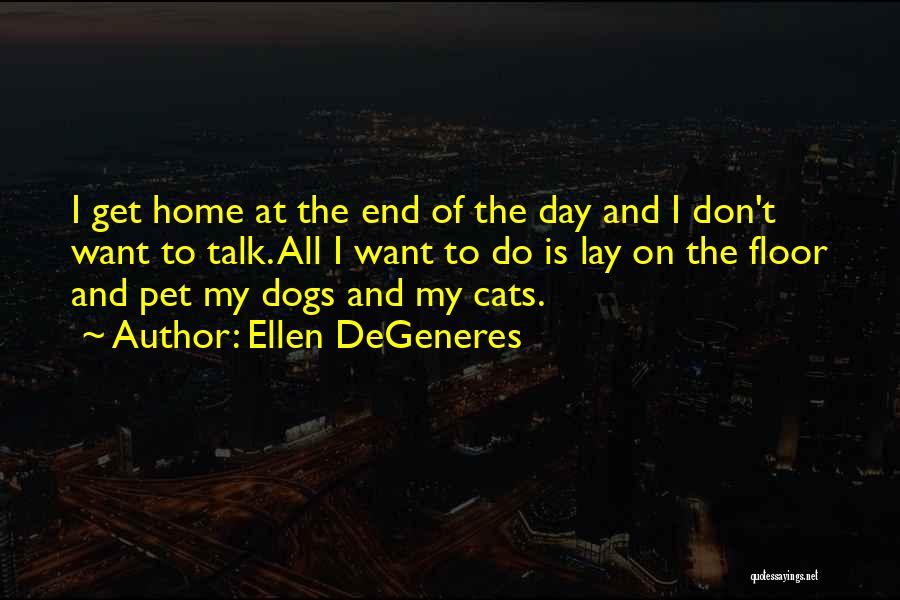 Pet Dogs Quotes By Ellen DeGeneres