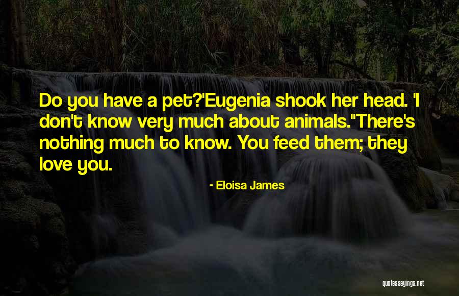 Pet Love Quotes By Eloisa James Pet Love Quotes By Eloisa James