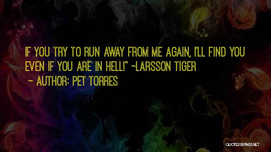 Pet Love Quotes By Pet Torres