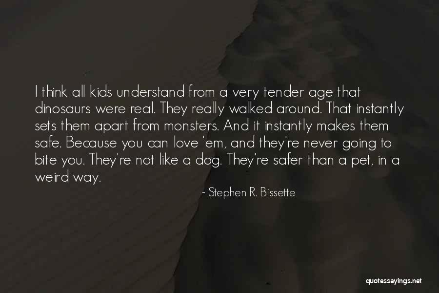 Pet Love Quotes By Stephen R. Bissette Pet Love Quotes By Stephen R. Bissette