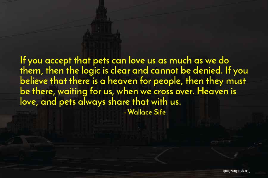 Pet Love Quotes By Wallace Sife