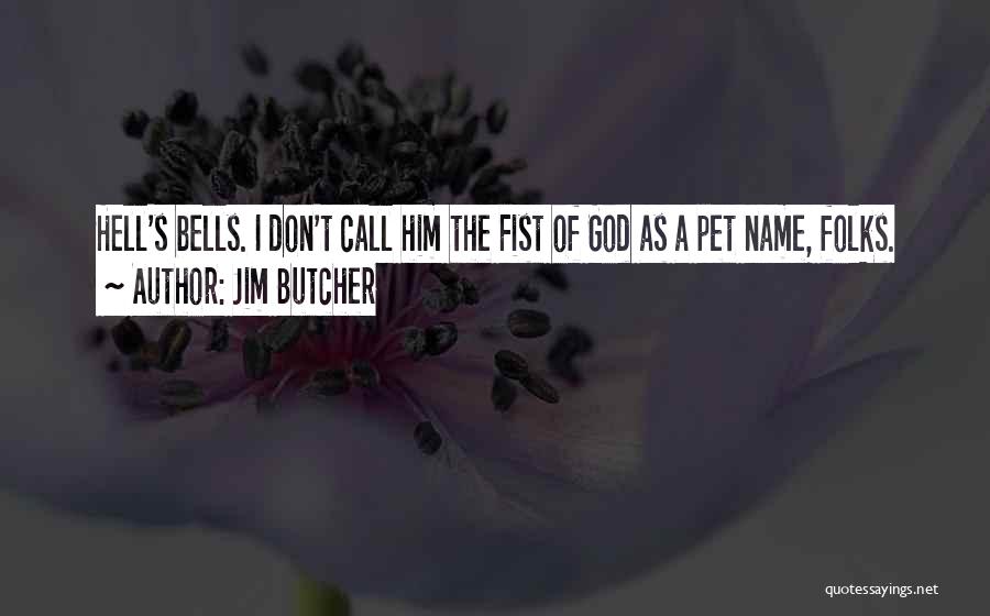Pet Name Quotes By Jim Butcher