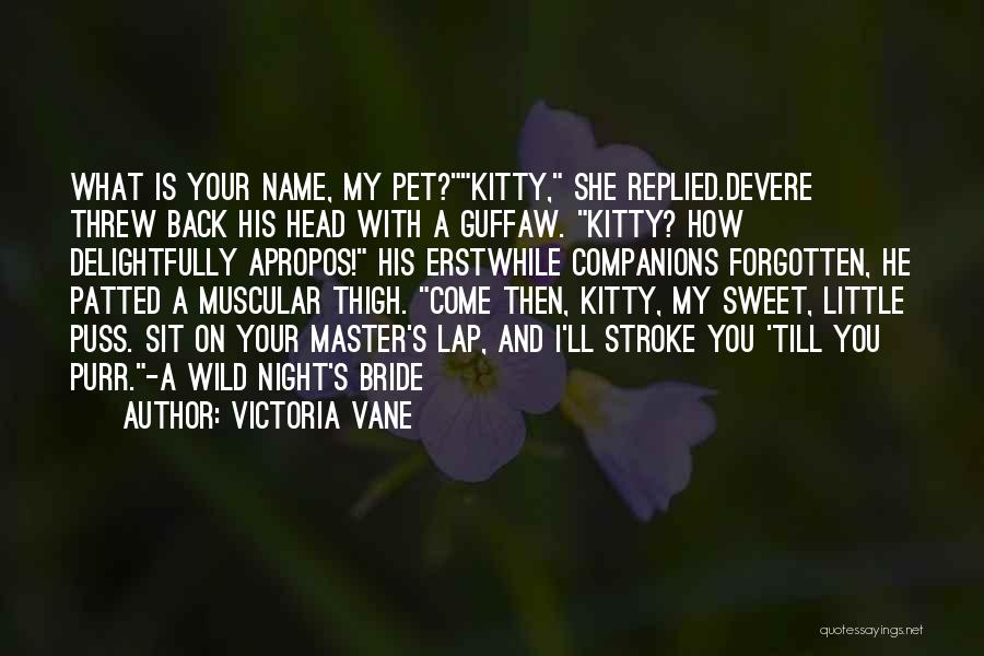 Pet Name Quotes By Victoria Vane