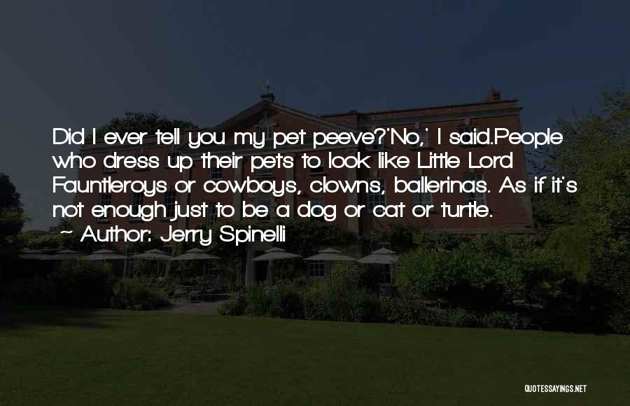 Pet Peeve Quotes By Jerry Spinelli