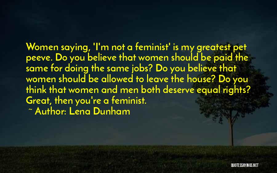 Pet Peeve Quotes By Lena Dunham