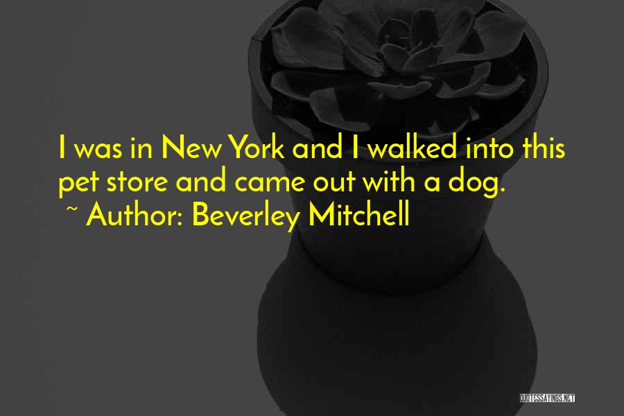 Pet Store Quotes By Beverley Mitchell