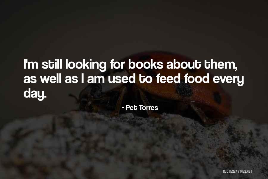 Pet Torres Quotes 1576685 Pet Torres Quotes 1576685