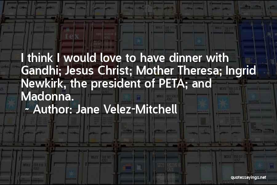 Peta President Quotes By Jane Velez-Mitchell