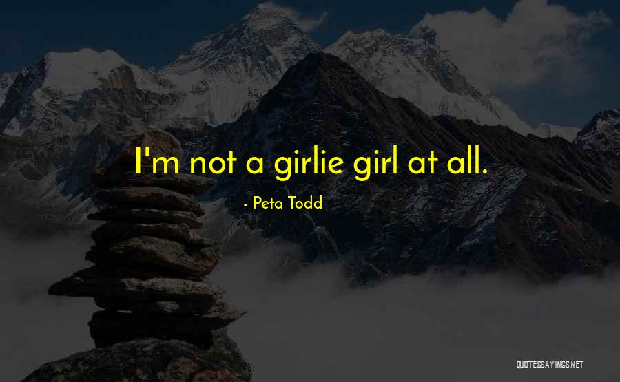 Peta Todd Quotes 950061