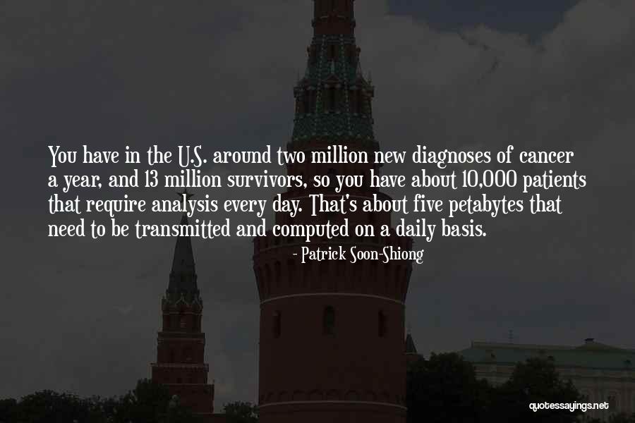 Petabytes Quotes By Patrick Soon-Shiong Petabytes Quotes By Patrick Soon-Shiong