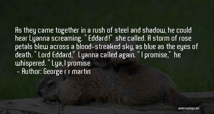 Petals Together Quotes By George R R Martin