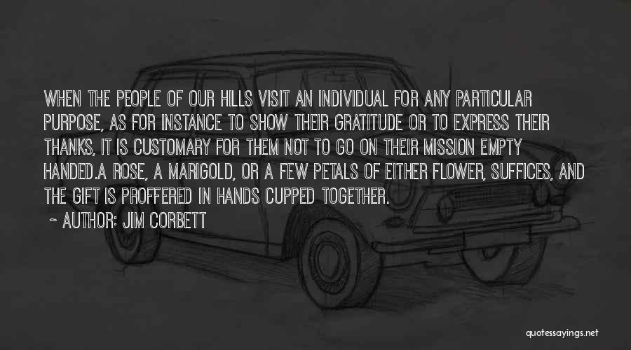 Petals Together Quotes By Jim Corbett
