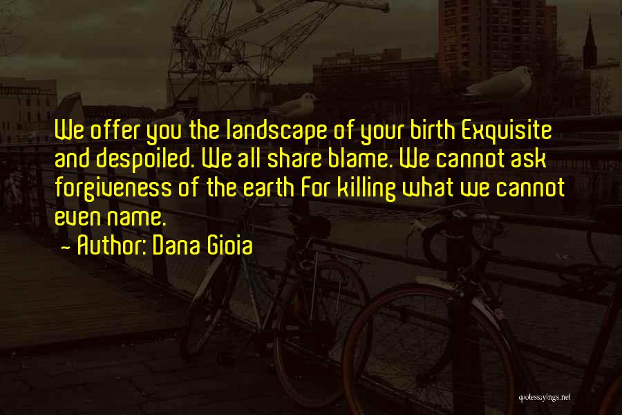 Petchara Chaowarats Birthplace Quotes By Dana Gioia