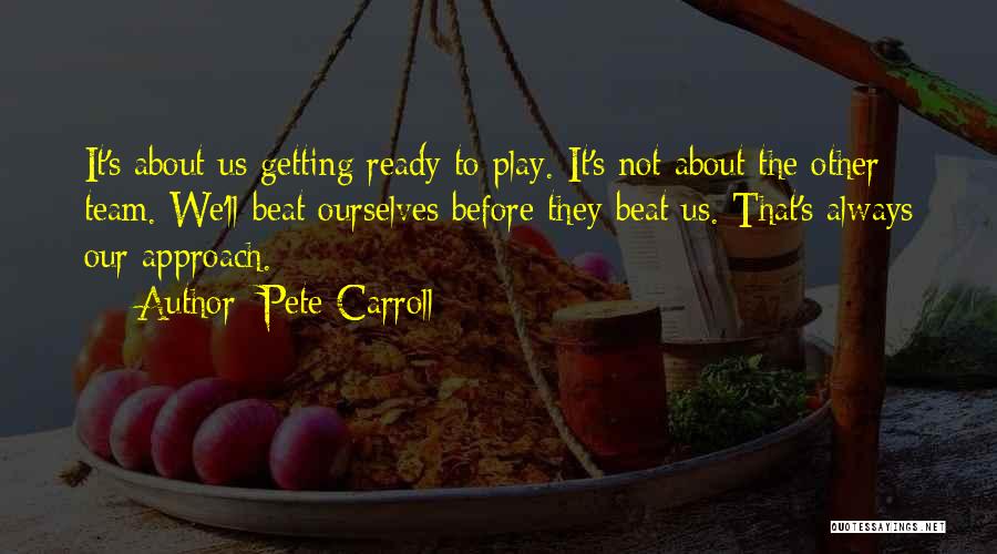 Pete Carroll Quotes 1649806