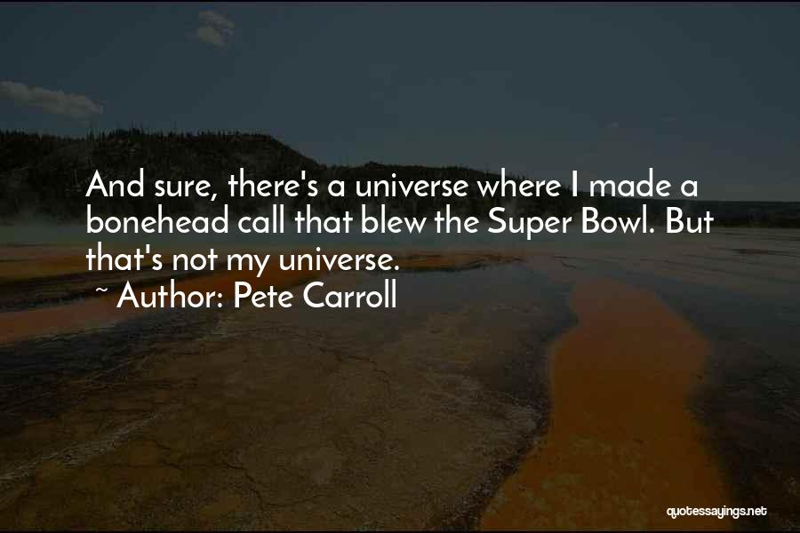 Pete Carroll Quotes 2266145