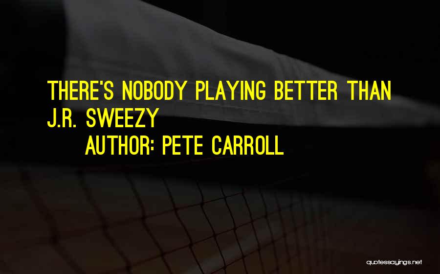 Pete Carroll Quotes 630270