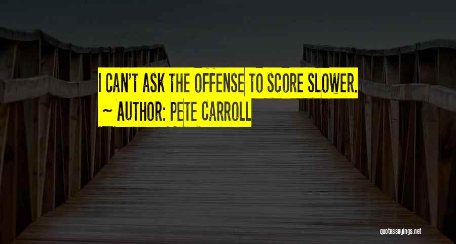 Pete Carroll Quotes 989292