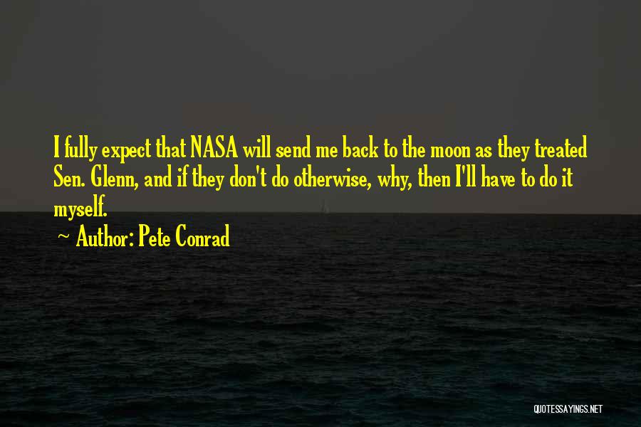 Pete Conrad Moon Quotes By Pete Conrad