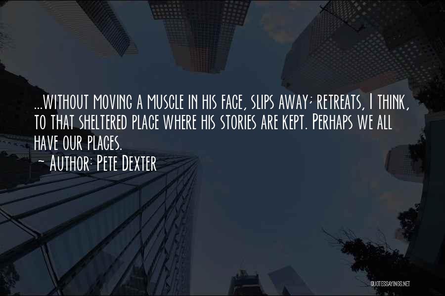 Pete Dexter Quotes 102186 Pete Dexter Quotes 102186