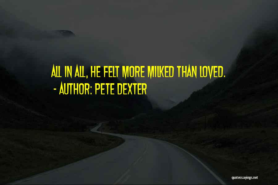 Pete Dexter Quotes 1134487