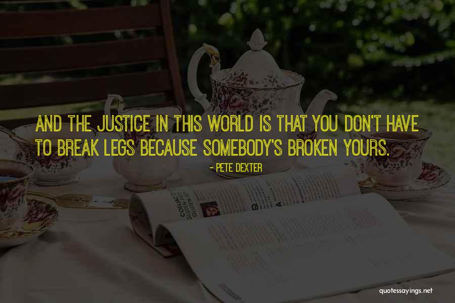 Pete Dexter Quotes 1487295 Pete Dexter Quotes 1487295
