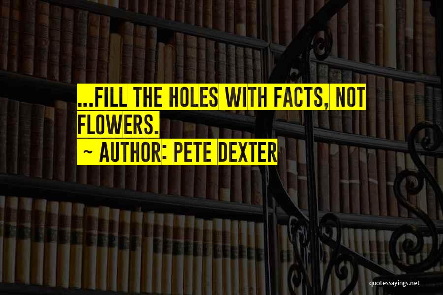 Pete Dexter Quotes 1596355