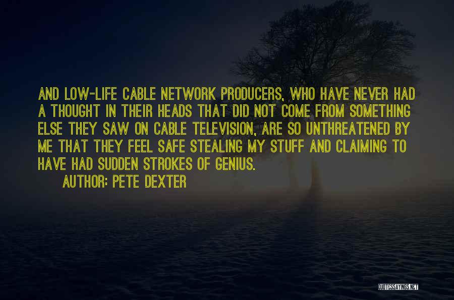 Pete Dexter Quotes 1969451 Pete Dexter Quotes 1969451