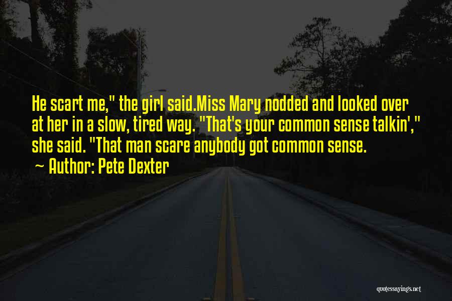 Pete Dexter Quotes 342037 Pete Dexter Quotes 342037