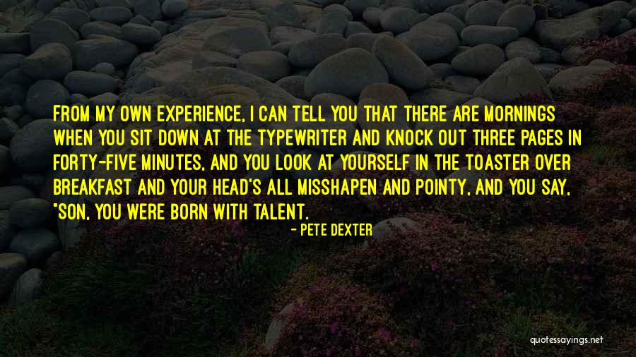 Pete Dexter Quotes 392469