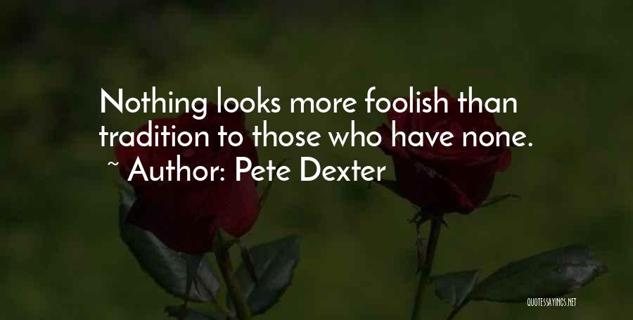 Pete Dexter Quotes 677494