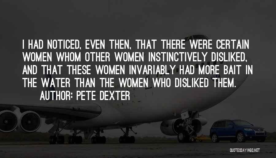 Pete Dexter Quotes 703582