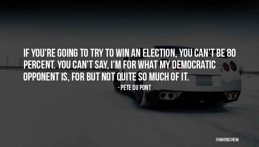 Pete Du Pont Quotes 551701 Pete Du Pont Quotes 551701